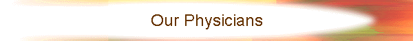 Our Physicians
