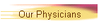 Our Physicians